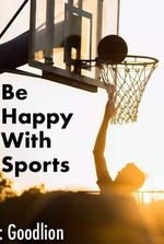 Be happy with sports