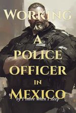 Working as a police officer in Mexico